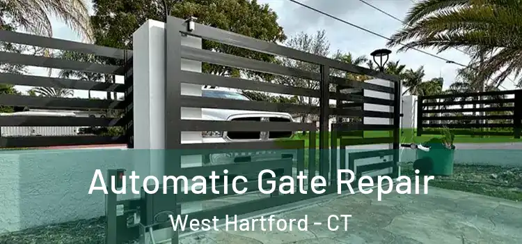 Automatic Gate Repair West Hartford - CT