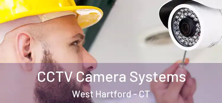 CCTV Camera Systems West Hartford - CT