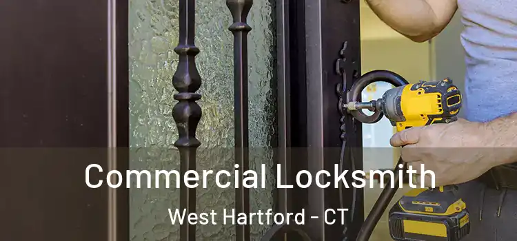 Commercial Locksmith West Hartford - CT