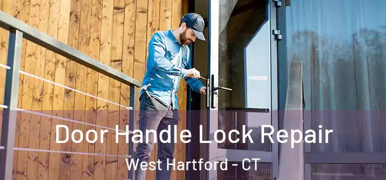 Door Handle Lock Repair West Hartford - CT