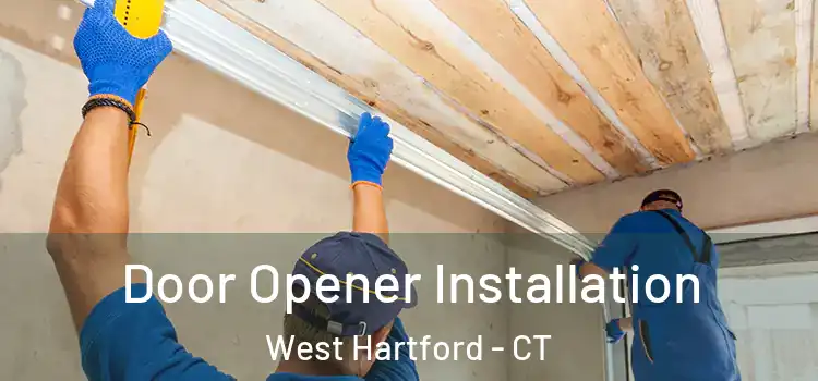 Door Opener Installation West Hartford - CT