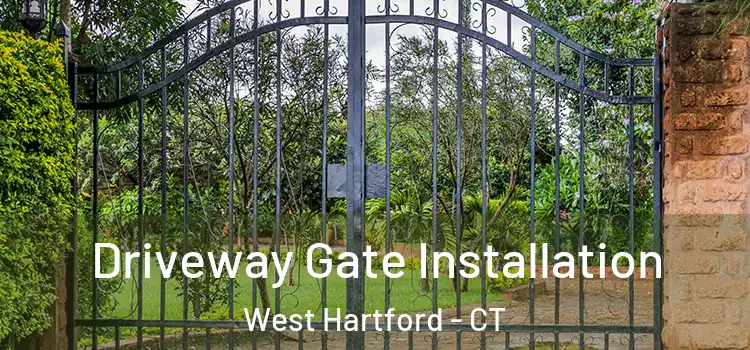 Driveway Gate Installation West Hartford - CT