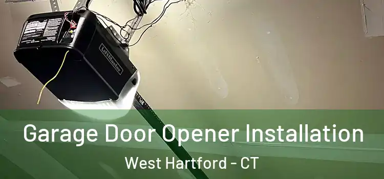  Garage Door Opener Installation West Hartford - CT