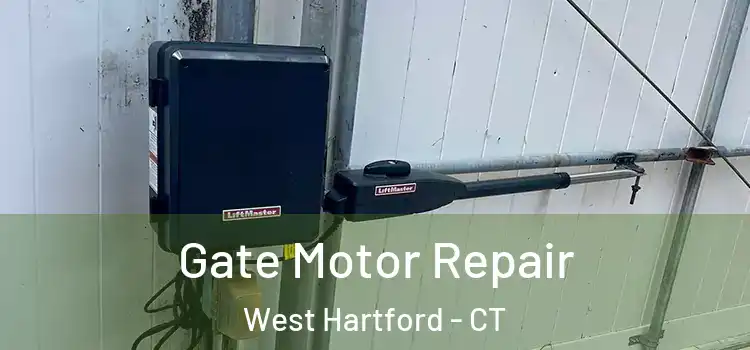 Gate Motor Repair West Hartford - CT
