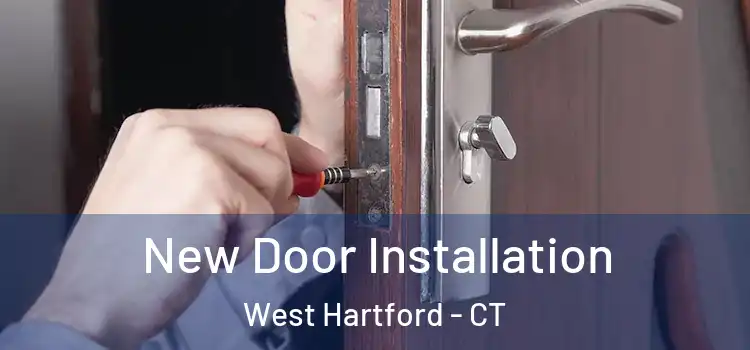 New Door Installation West Hartford - CT