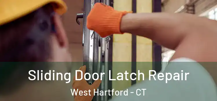 Sliding Door Latch Repair West Hartford - CT
