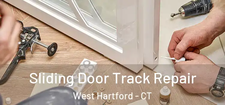 Sliding Door Track Repair West Hartford - CT