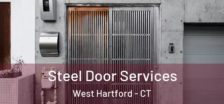 Steel Door Services West Hartford - CT
