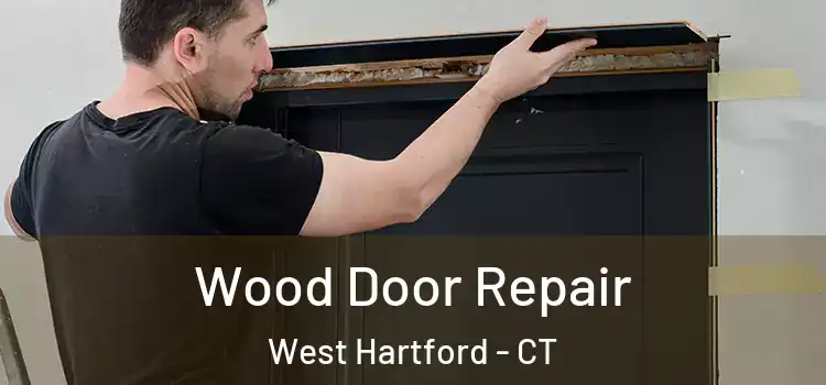 Wood Door Repair West Hartford - CT